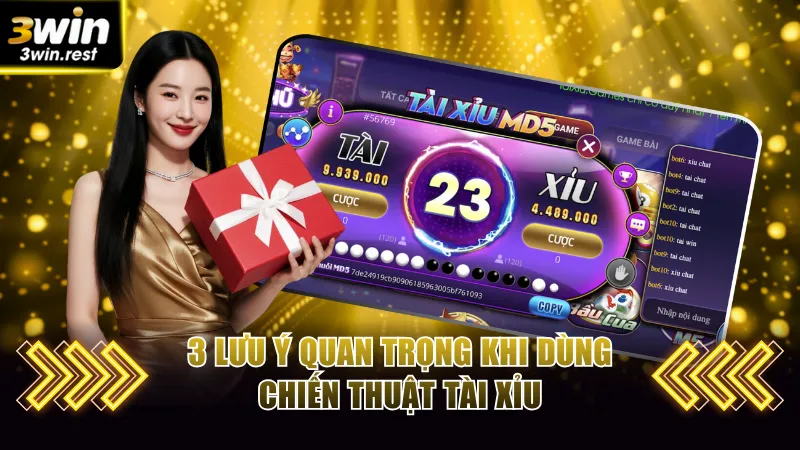 Chiến Thuật Tài Xỉu Tuyệt Đỉnh Tại 3WIN Đảm Bảo Ăn Tiền 4 3 lưu ý quan trọng khi dùng chiến thuật tài xỉu
