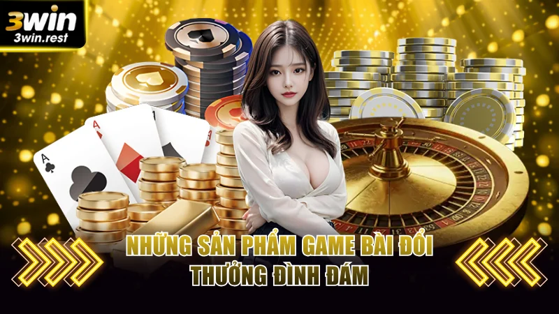 Bỏ túi ngay các siêu phẩm cược hấp dẫn nhất 