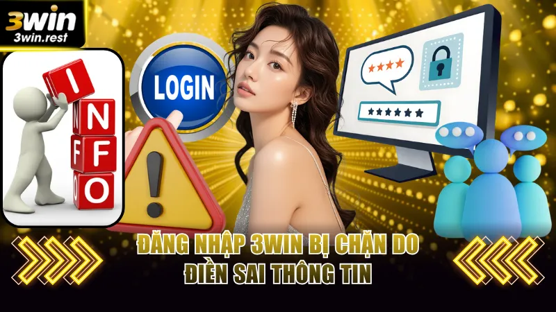 Đăng Nhập 3WIN Siêu Tốc Bằng Tài Khoản Và Mạng Xã Hội 2 Đăng nhập 3WIN bị chặn do điền sai thông tin