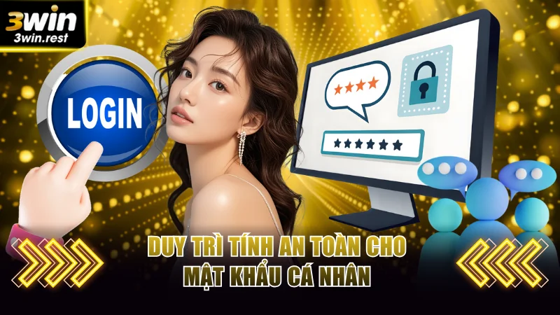 Duy trì tính an toàn cho mật khẩu cá nhân 