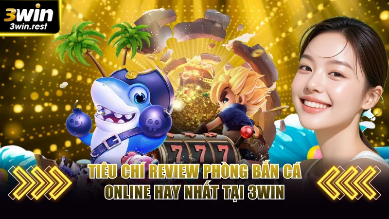 review phòng bắn cá online