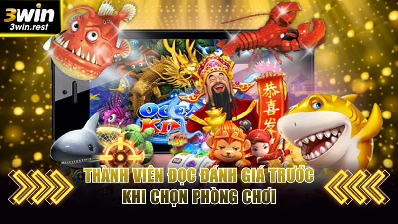 Thành viên đọc đánh giá trước khi chọn phòng chơi