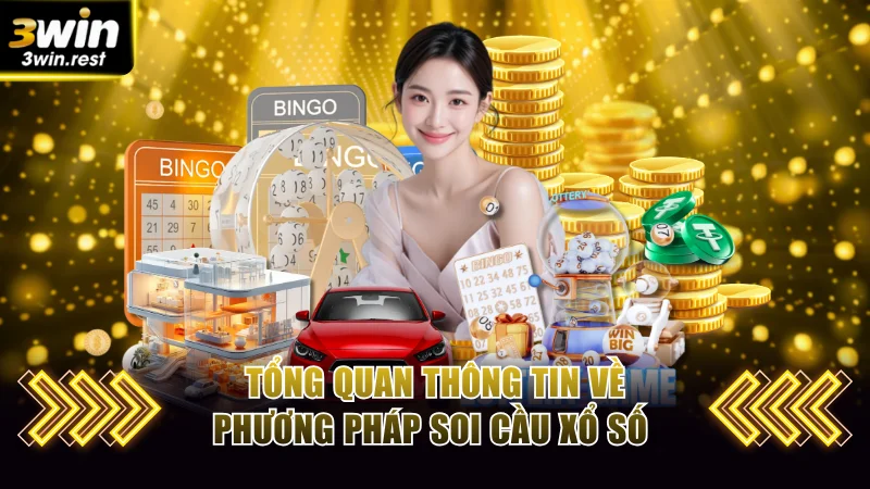 Tổng quan thông tin về phương pháp soi cầu xổ số 