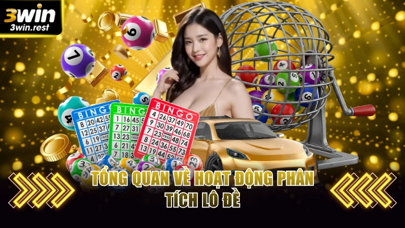 Tổng quan về hoạt động phân tích lô đề