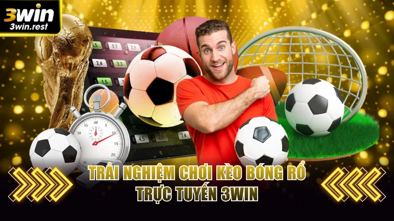 Trải nghiệm chơi kèo bóng rổ trực tuyến 3WIN