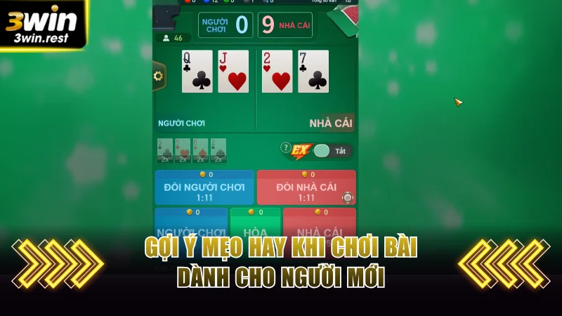 Gợi ý mẹo hay khi chơi bài dành cho người mới