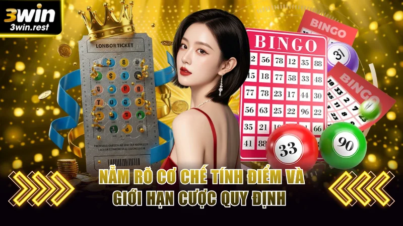 Nẵm rõ cơ chế tính điểm và giới hạn cược quy định tại sảnh