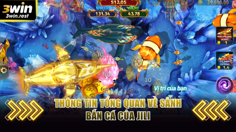 Thông tin tổng quan về sảnh bắn cá của JILI